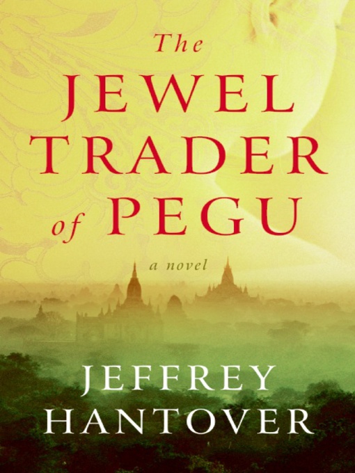 Title details for The Jewel Trader of Pegu by Jeffrey Hantover - Available